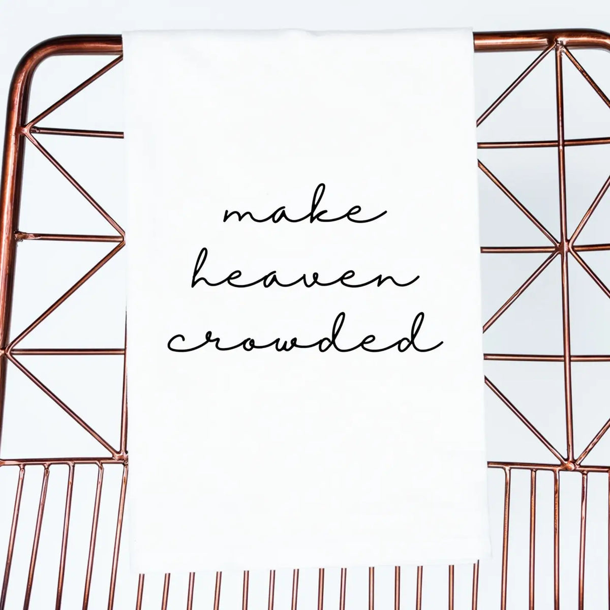 Make Heaven Crowded Hand Towel